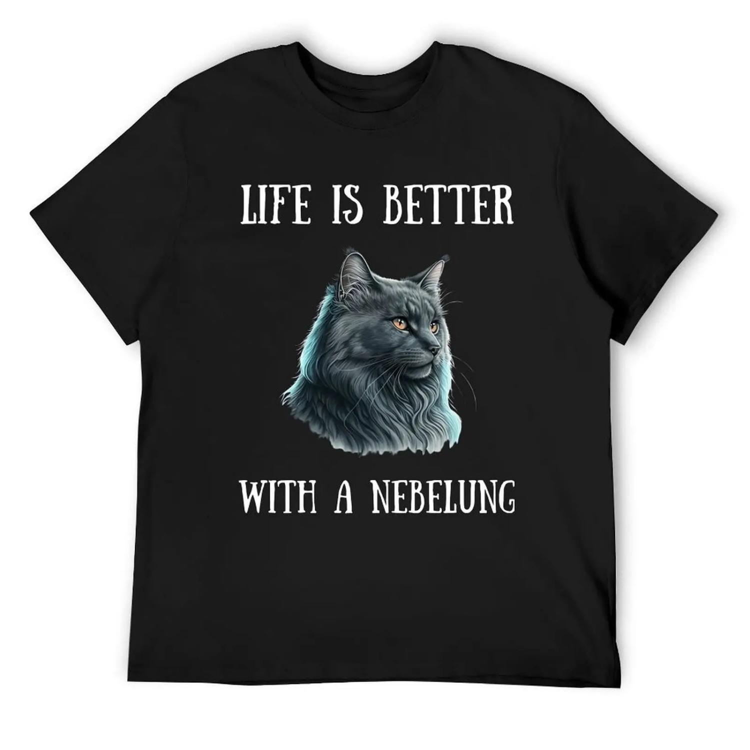 

Life is better with a Nebelung cat T-Shirt summer top customs anime tshirt men graphic t shirts XXXXXL чёрный