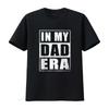 In My Dad Era Funny Father Daddy Husband For Womens T Shirt White X Large Vintage Washed Streetwear Unisex Designer Clothes