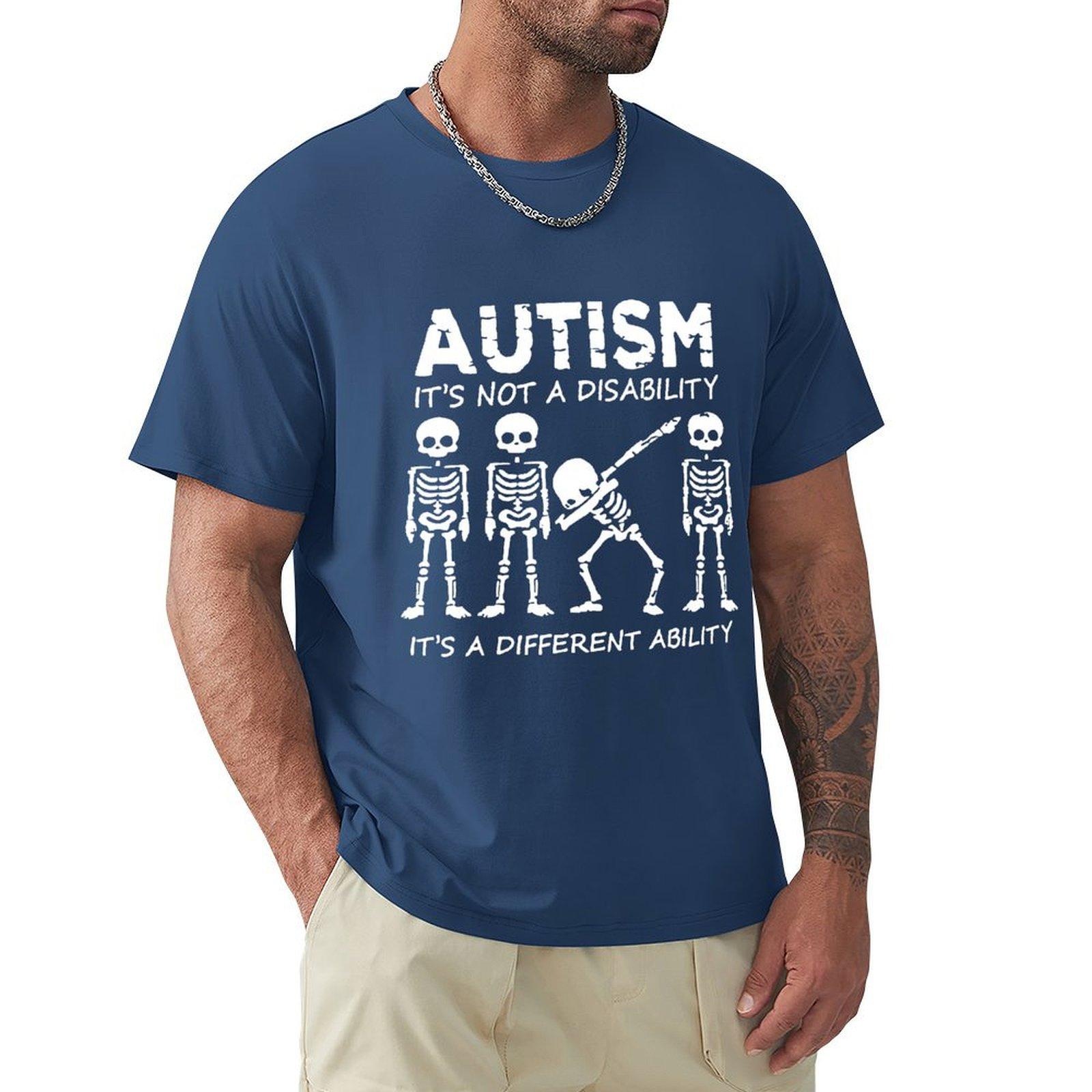 

Skeleton Autism It s Not A Disability It s A Different Ability T Shirt Harajuku Short Sleeve T-Shirt 100% Cotton Graphics Tshirt 4XL