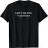 Funny I Got a Big Dick Gift T-Shirt