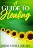 The A Guide To Healing : A Closer Walk With Jesus Book