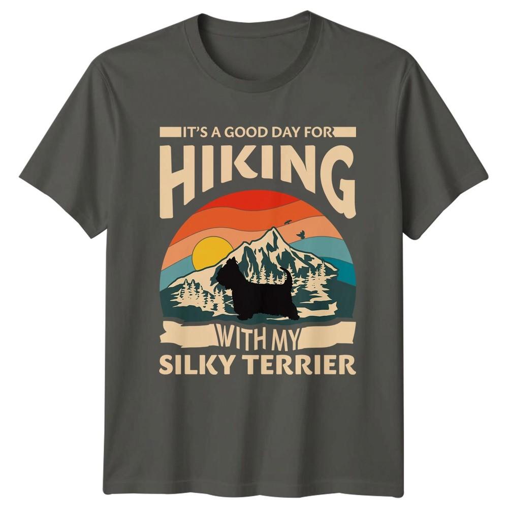 Its A Good Day For Hiking TShirt Silky Terrier Gift For Him And Her S