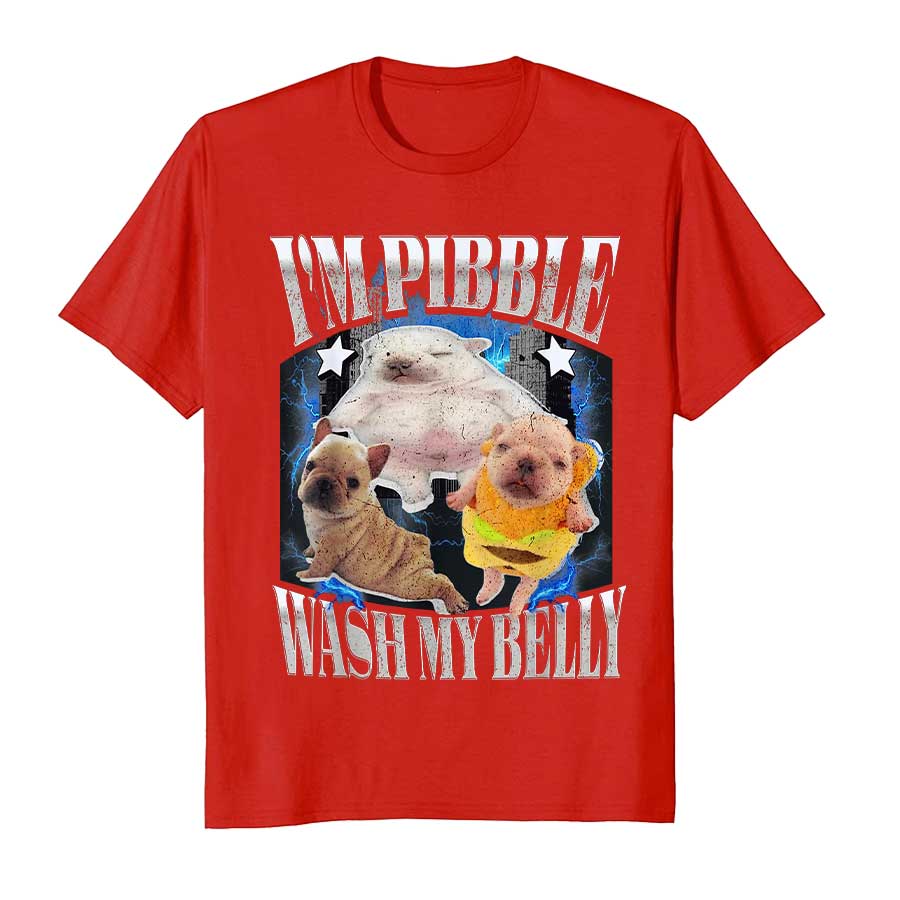 Silly Meme pibble Meme wash My Belly Clean My Belly Meme T-Shirt für Männer und Frauen, 100 % Baumwolle, Kurzarm-Tops, 1002-1