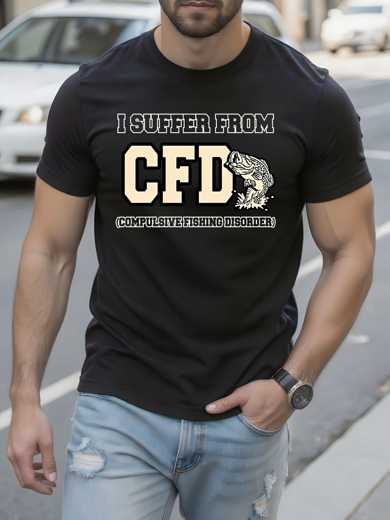 Funny Fishing Graphic Tshirt - I Suffer From CFD (Compuls... L