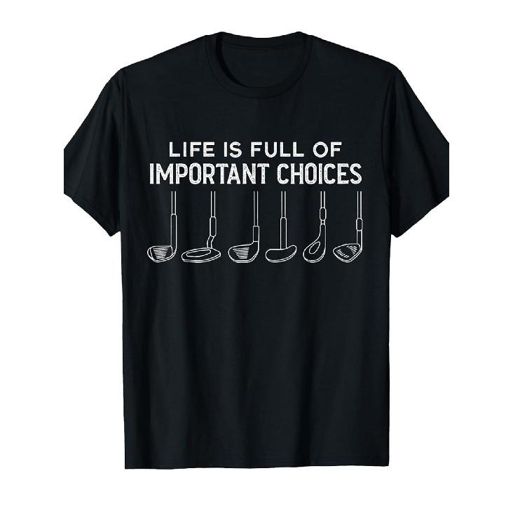 Het leven staat vol met belangrijke keuzes Golfer Golfspeler Nieuwigheid Leuk Brits Mode Grafisch T-shirt, Zacht Unisex, T-shirts, Betaalbare Dagelijkse Kleding, Geweldig