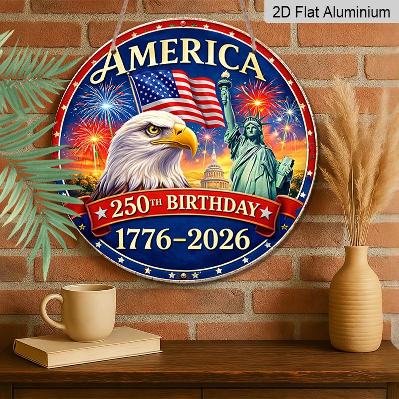 2D Flat - 1pc Round Aluminum Tin Sign, Celebrating America'S 250Th Birthday with an Eagle And Liberty Design, Perfect for Living Rooms, Porches, And