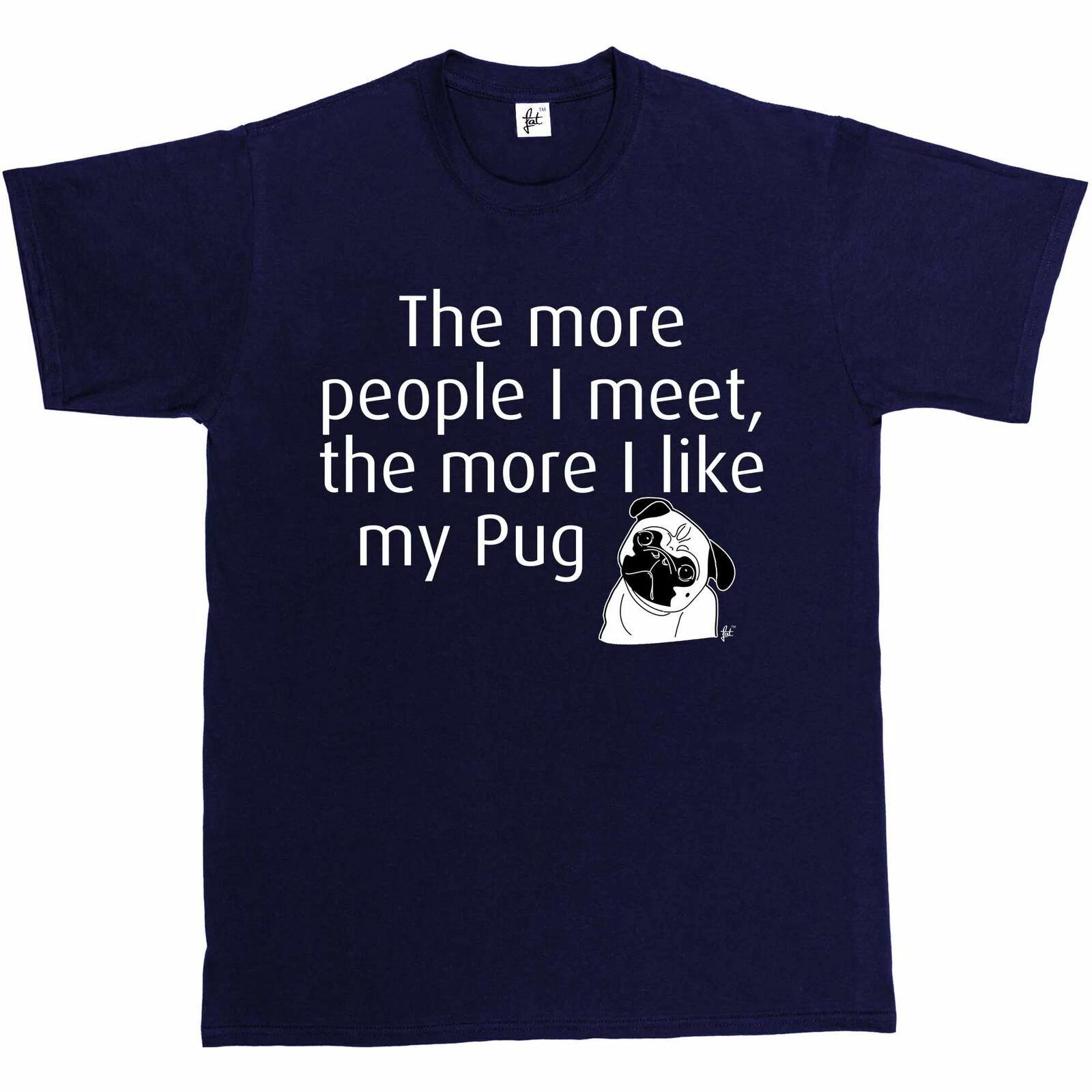 The More People I Meet The More I Like My Pug Mens T-Shirt XS