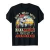 Nana T-Shirt - Don't Mess with Nanasaurus You'll Get Jurasskicked