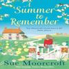 A Summer To Remember by Sue Moorcroft Paperback Book 9780008321765