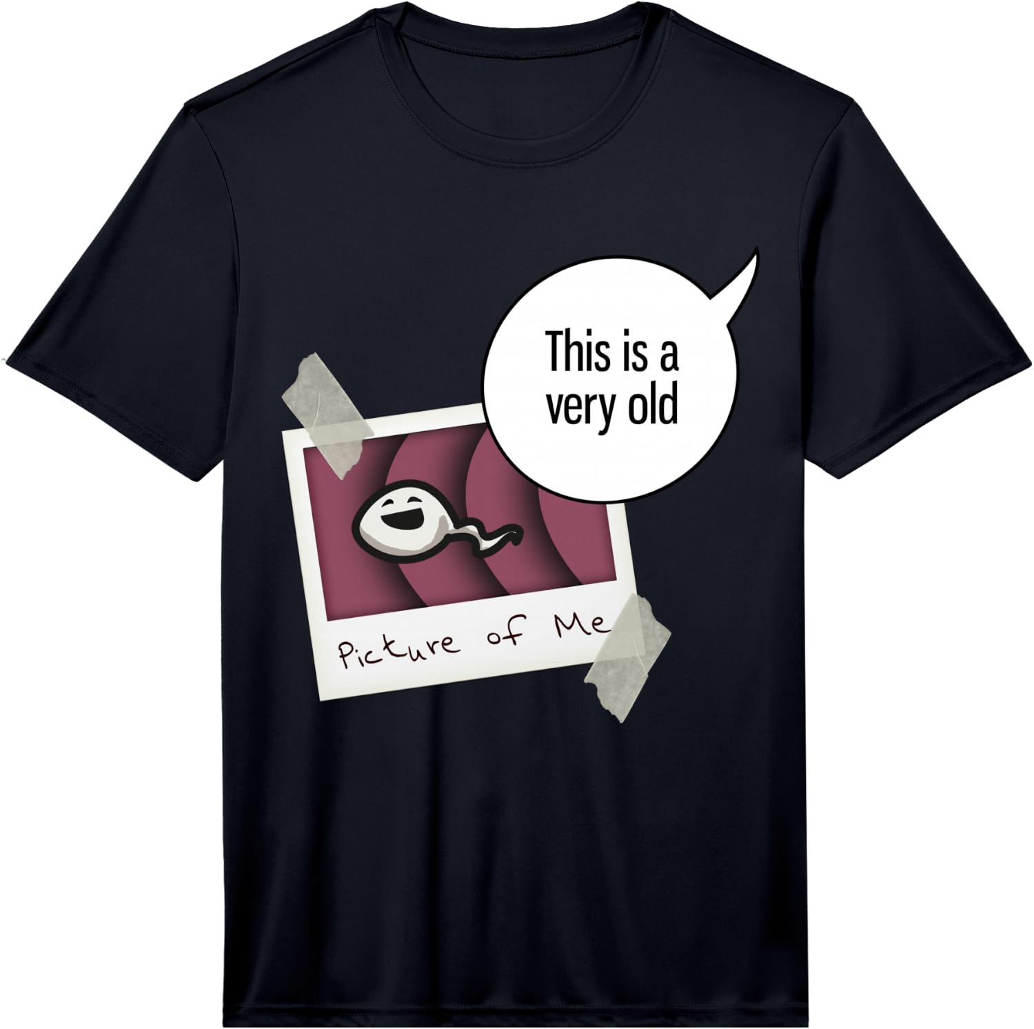 Mens This is Very Old Picture of me! Sperm Selfie Performance  Unisex T-Shirt XXXL