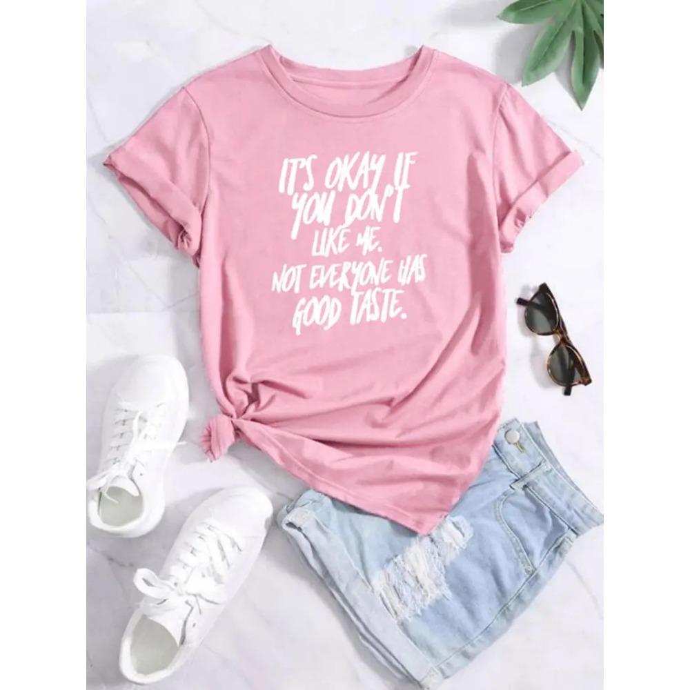 

NOT EVERYONE HAS GOOD TASTE Print Crew Neck T-shirt Loose Short Sleeve Fashion Summer T-Shirts Tops Women s Clothing 3XL