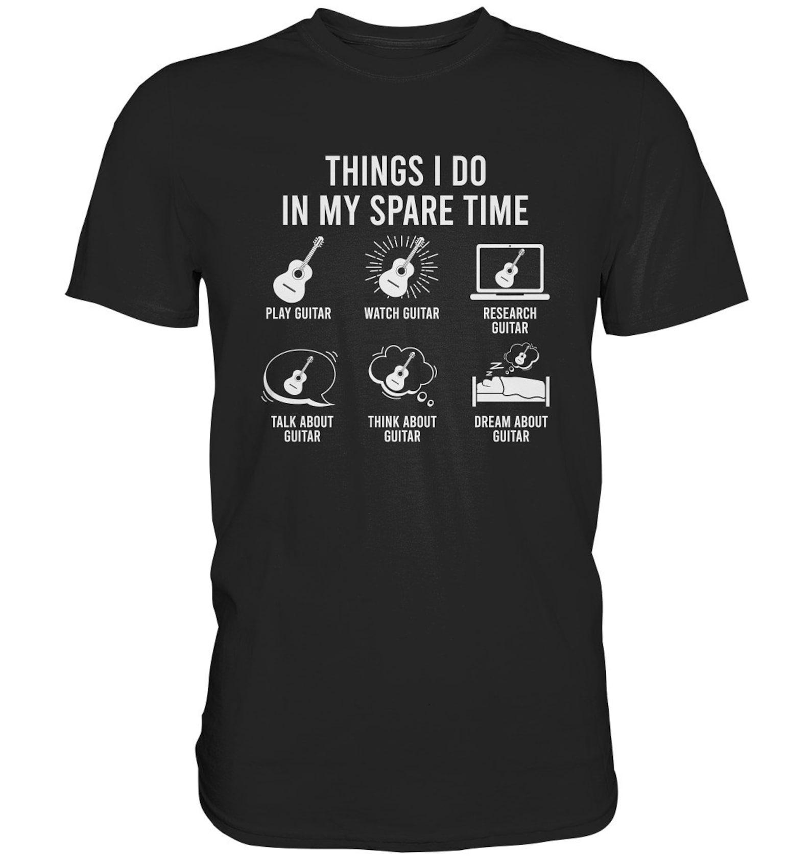 Guitar Things I Do In My Spare Time Guitarist T-Shirt Guitar Gift - Premium Shirt S