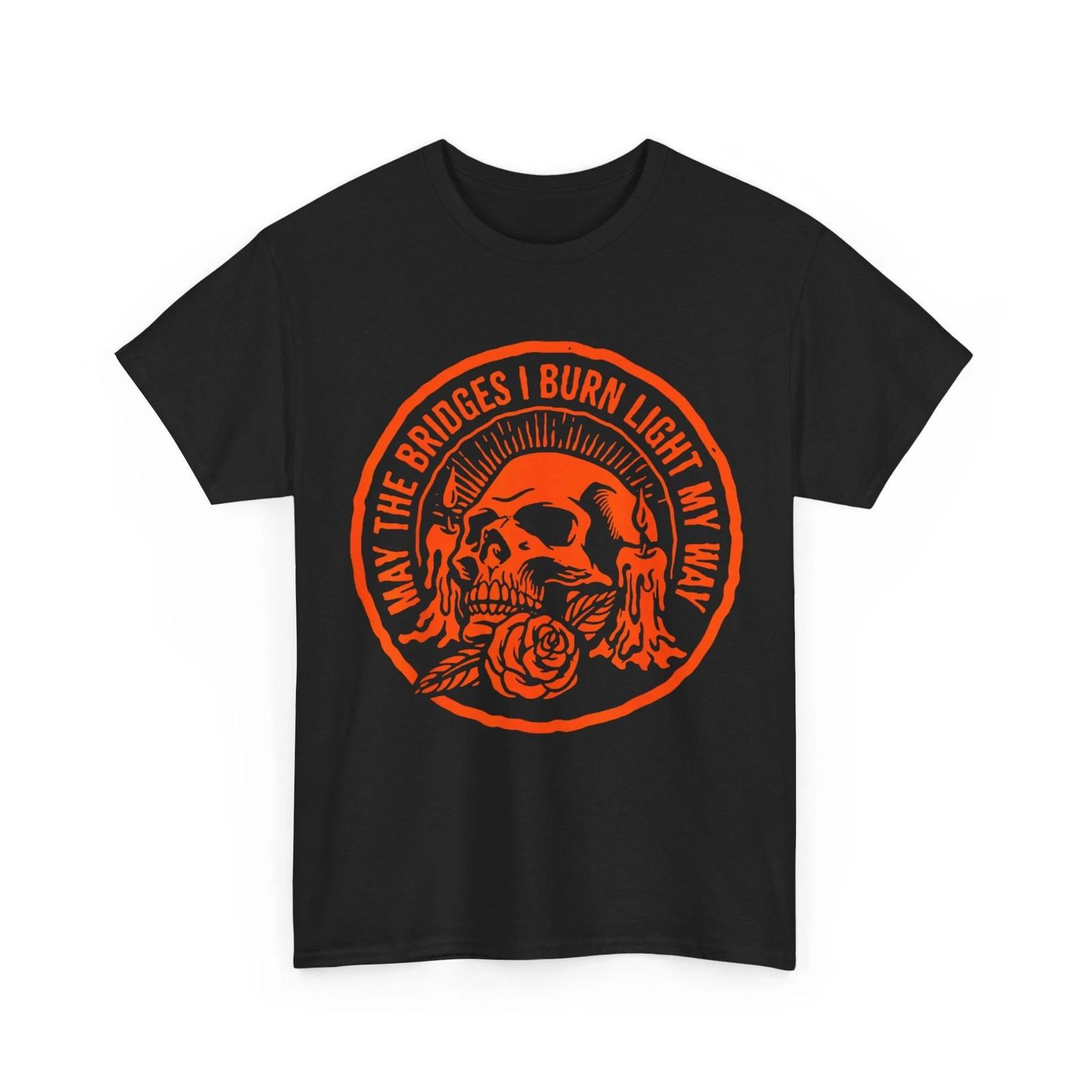 May The Bridges I Burn Light My Way Skull Gothic Quote Art T-Shirt M