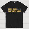 May the M X a Be with You 100% Cotton Summer Casual Cool Loose T-Shirt