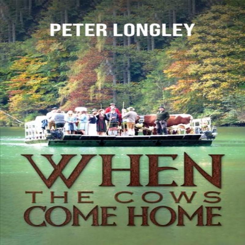 When the Cows Come Home by Peter Longley Paperback Book 9781035859825