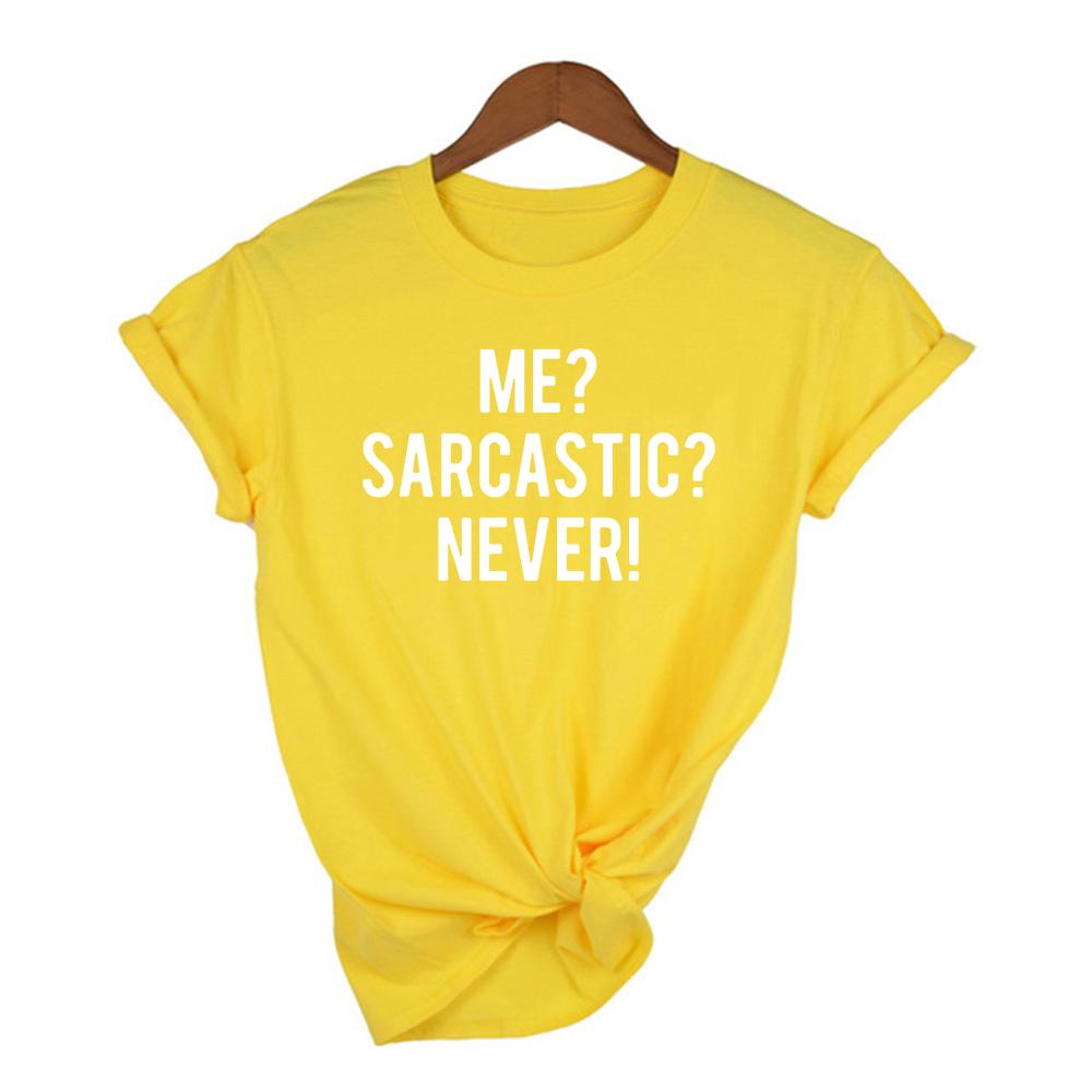 Me Sarcastic Never Letter Print Summer T Shirt Women Short Sleeve O Neck Tshirt Women Casual
