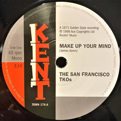 7inch Record SAN FRANCISCO T.K.O.'S - Make Up Your Mind TOWN176 Kent Records 2023 UK Soul/Funk