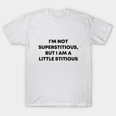 Men Black Print T-shirt I'M Not Superstitious No-Cut Heat Transfer Print Cotton Tshirt