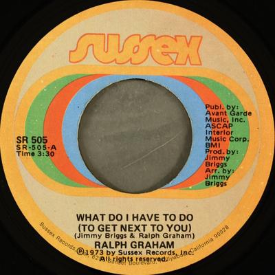 7inch Record RALPH GRAHAM - What Do I Have To Do (To Get Next T SR505 Sussex 1973 US Soul/Funk Used