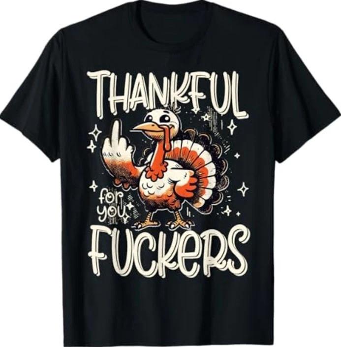 Thankful for You F_ckers Thanksgiving Happy Turkey Retro T-Shirt M
