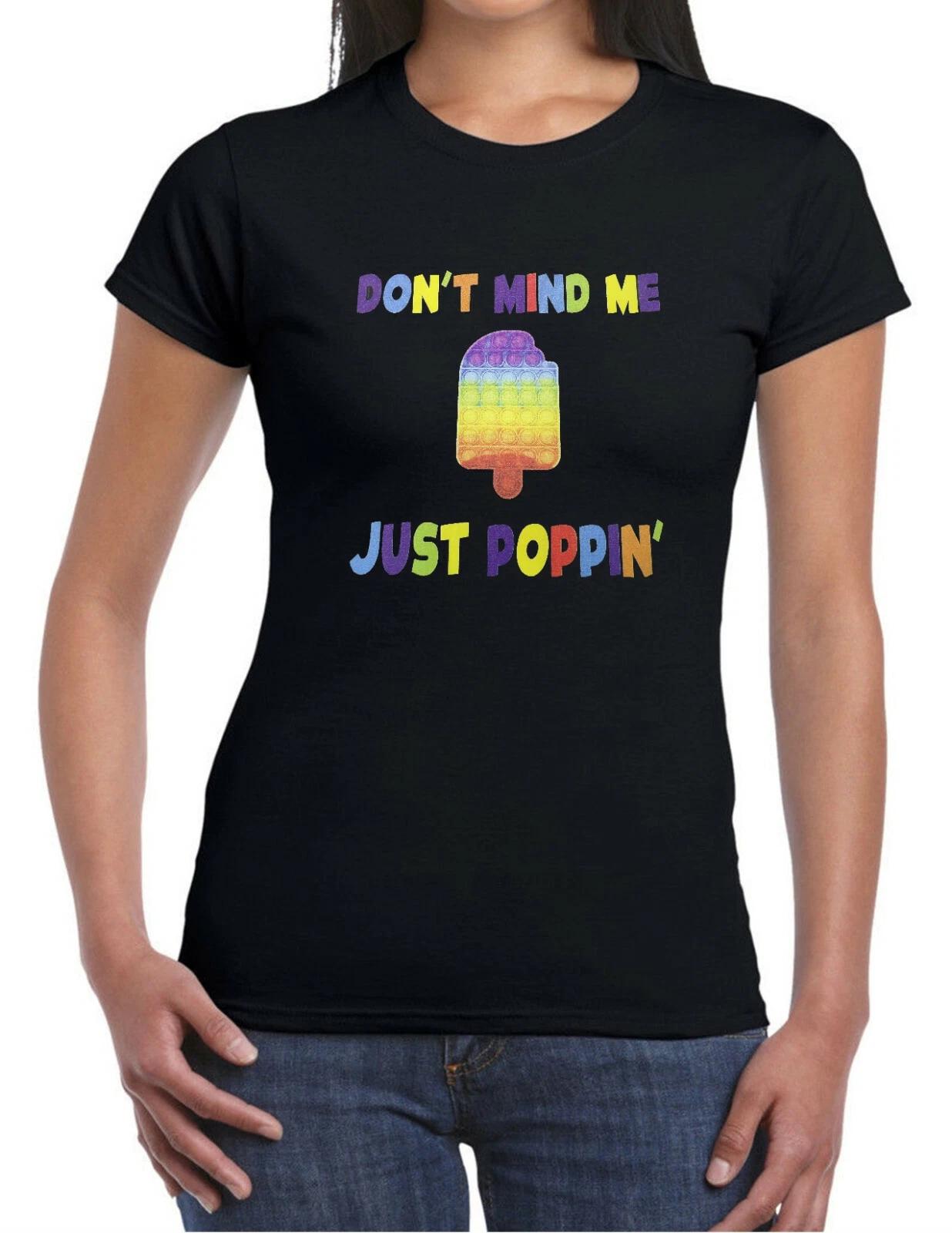 Dont Mind Me Just Poppin T shirt Tee Funny 3XL