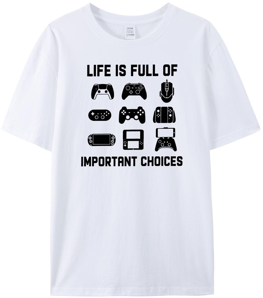 Life is Full of Important Choices Video Funny T Shirt Games Gamer Player Tops Tees for Men Clothes