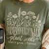 Paraprofessional Shirt, Plant Seeds That Grow Forever, Floral Teacher Aide Tee