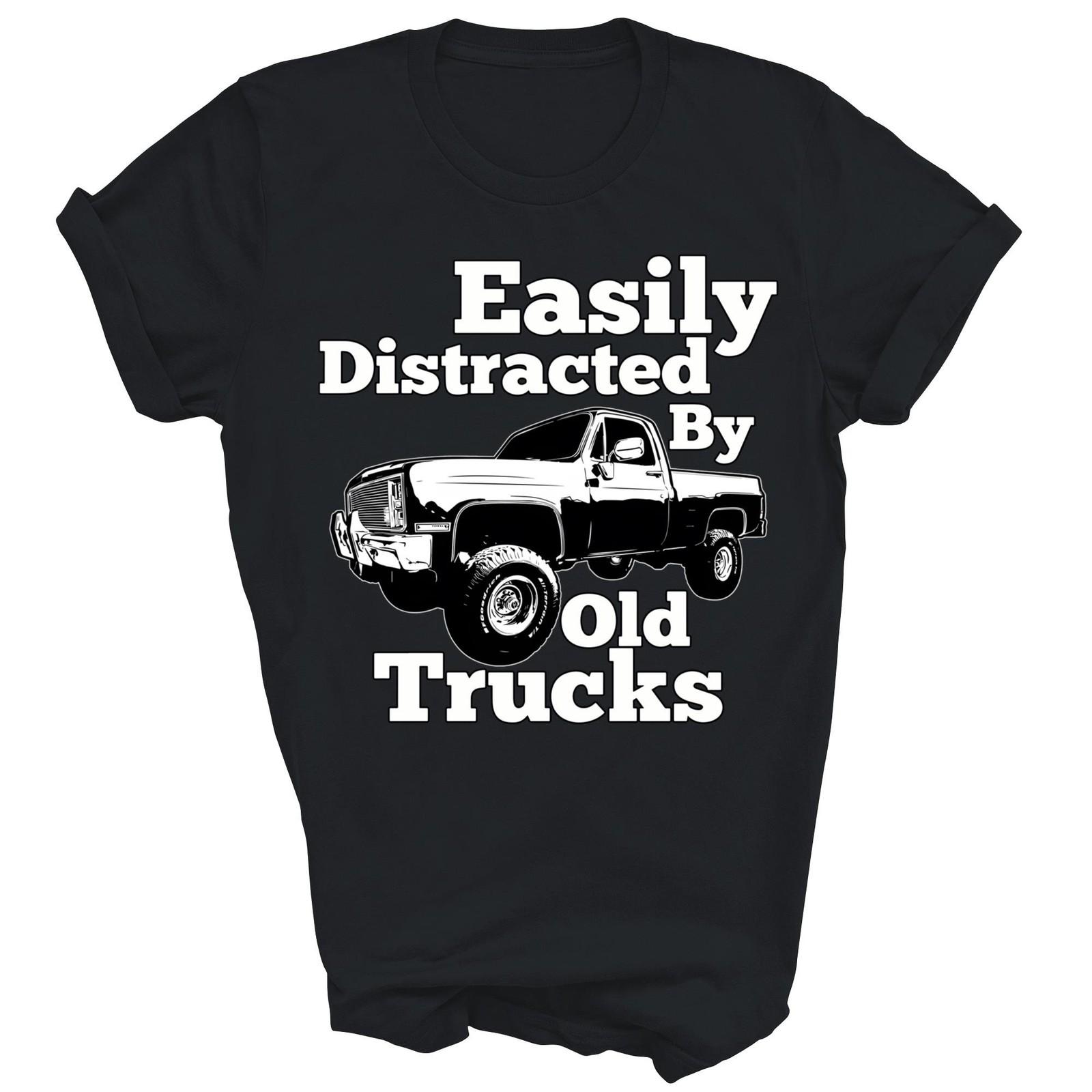 Easily Distracted By Old Trucks Classic Unisex Shirt Gift XXXL