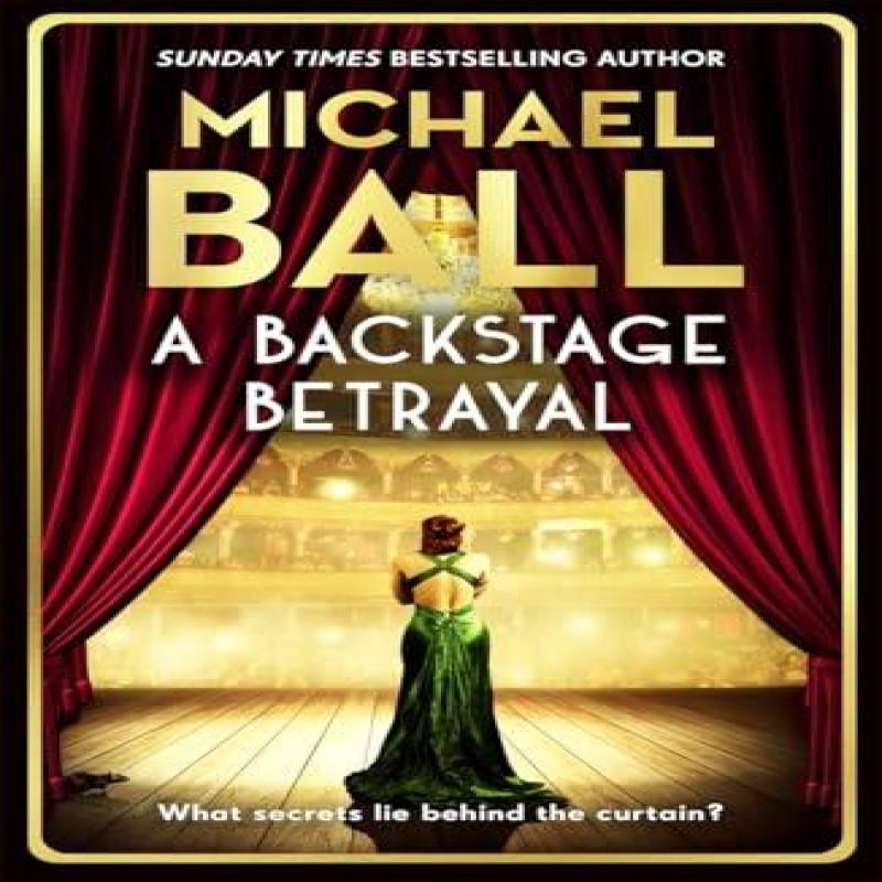 A Backstage Betrayal by Michael Ball Hardback Book 9781804182307