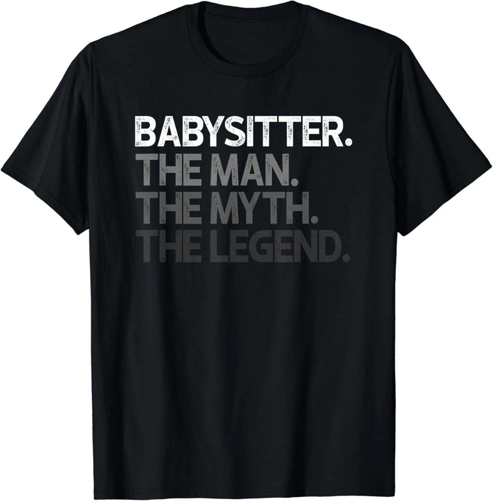 Babysitter Baby Sitter The Man Myth Legend Gifts Unisex T-Shirt