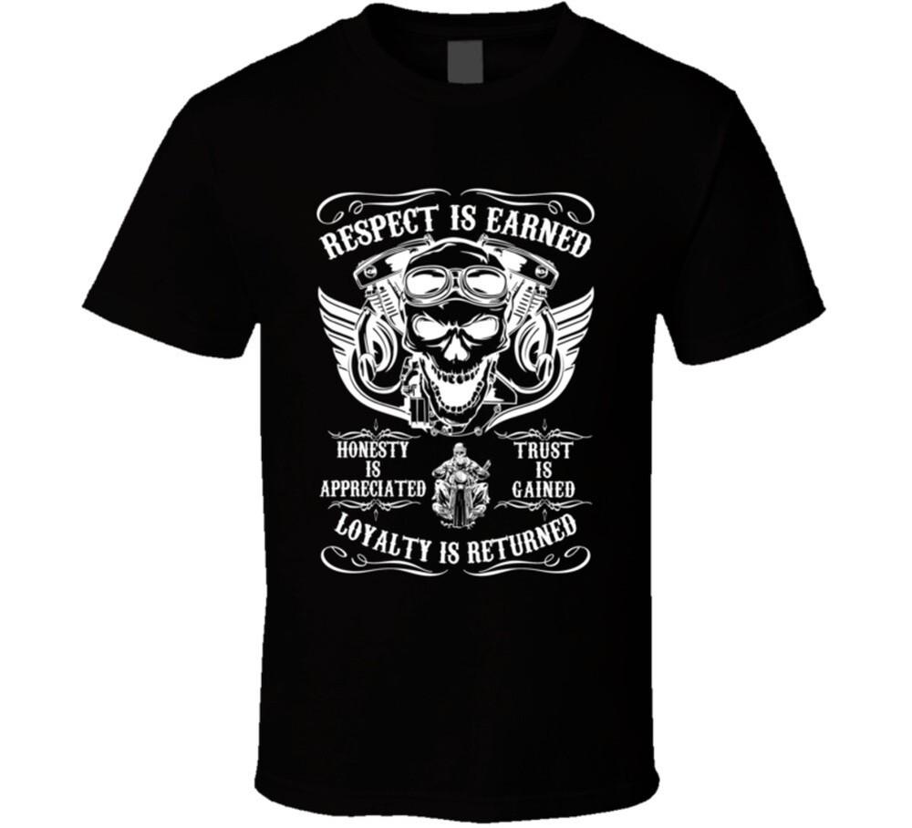 Respect Is Earned Loyalty Is Returned Bikers T Shirt Unisex T-Shirt M