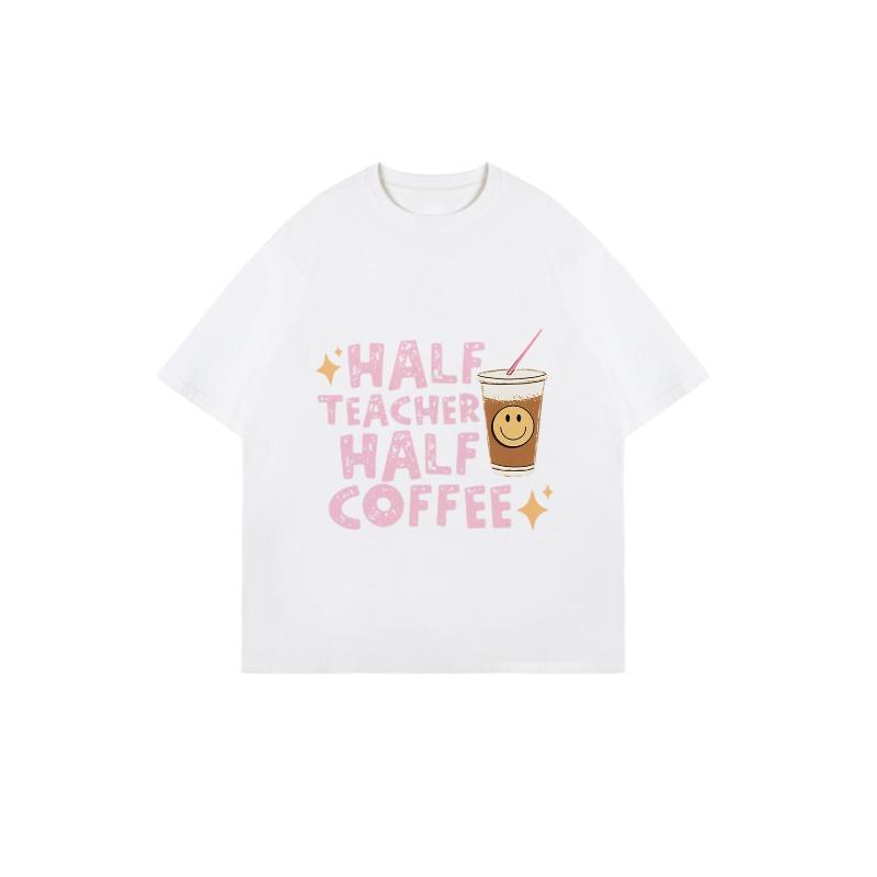 Half Teacher Half Coffee Oversized T Shirt Black Graphic Print With Coffee Cup And Text For Casual Wear And Teacher Gift