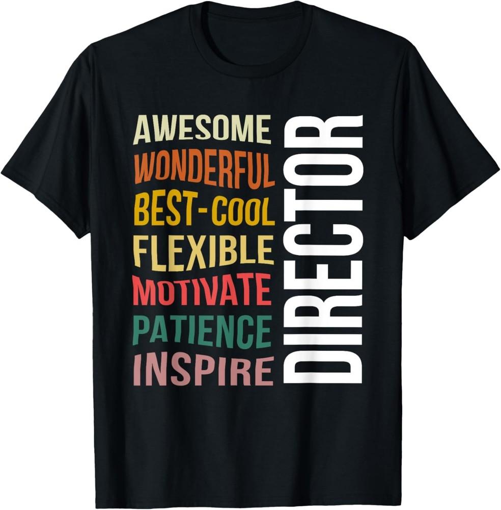 Director Gift Appreciation Inspire Funny T-Shirt Unisex T-Shirt L