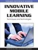 The Innovative Mobile Learning : Techniques and Technologies Book
