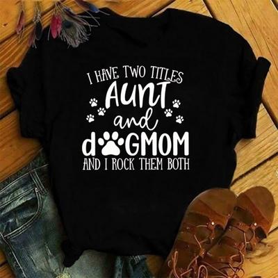 Lustig Ich habe zwei Titel Tante und Hundemama und ich rocke sie beide Print T-Shirt Sommer Buchstaben Print T-Shirt Damen Herren Kurzarm