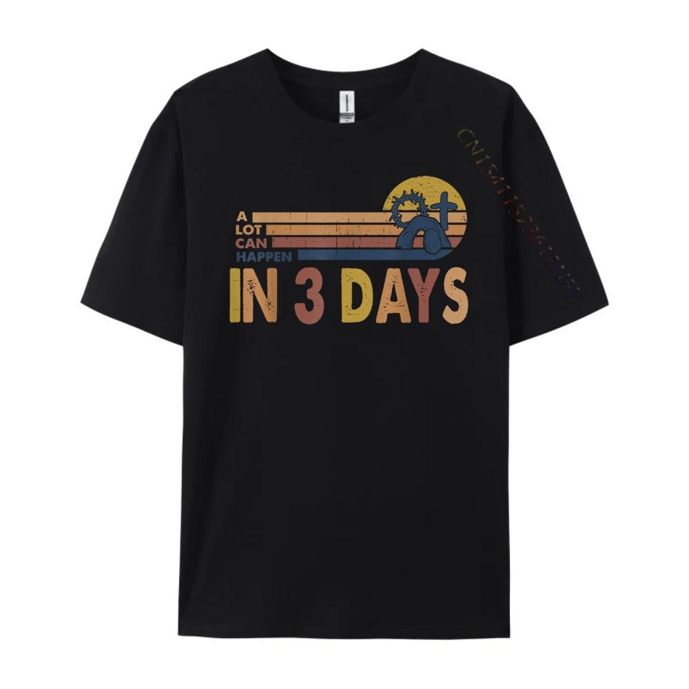 A Lot Can Happen In 3 Days Easter Day He Is Risen Oversized T Shirt Couples Mens TShirts Halloween