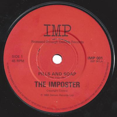 7inch Record IMPOSTER - Pills And Soap IMP001 Imp Records 1983 UK Rock Used