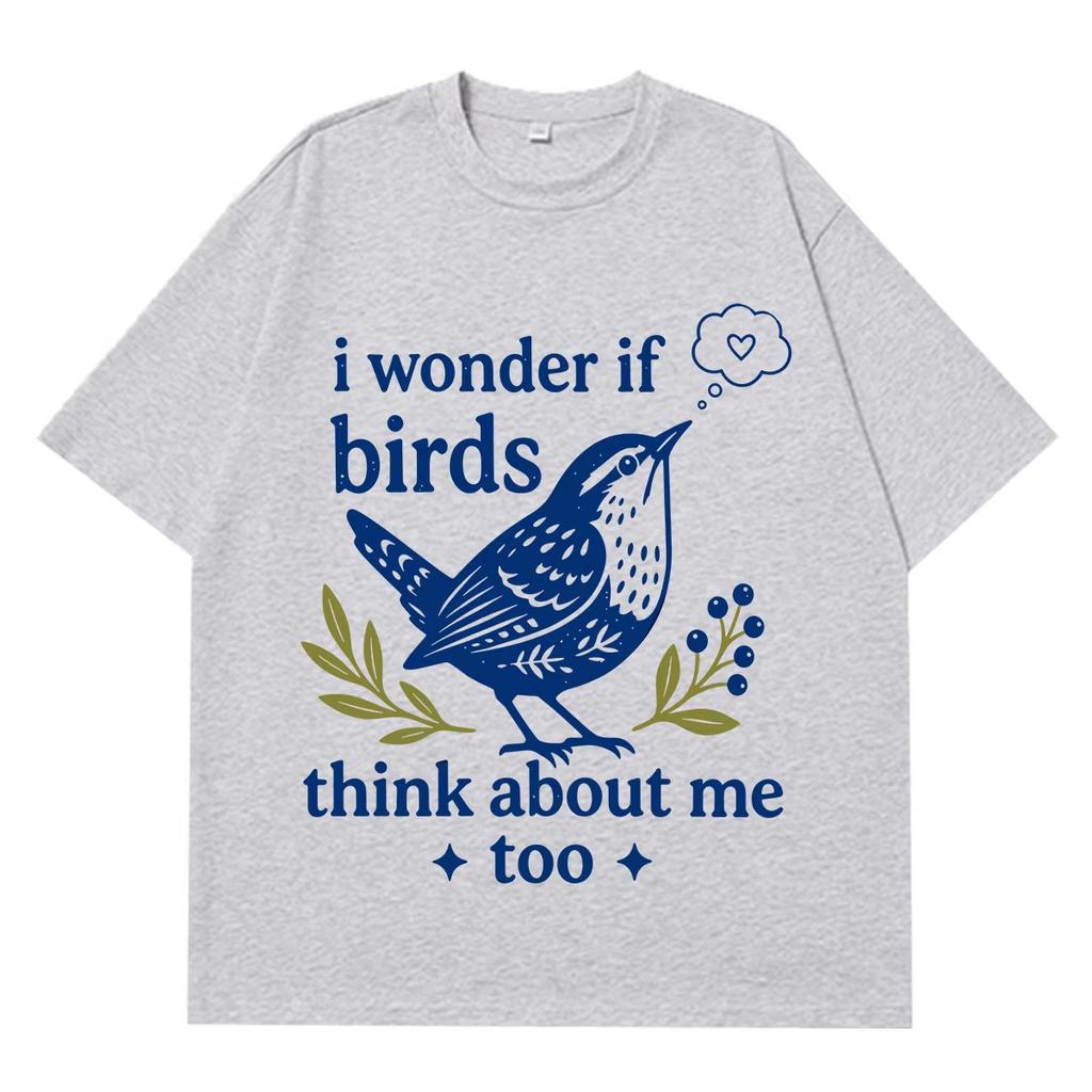 I Wonder If Birds Think About Me Funny Bird Watching Meme Tees Unisex Unisex ShortSleeved Loose Casual Cotton Tshirts Streetwear