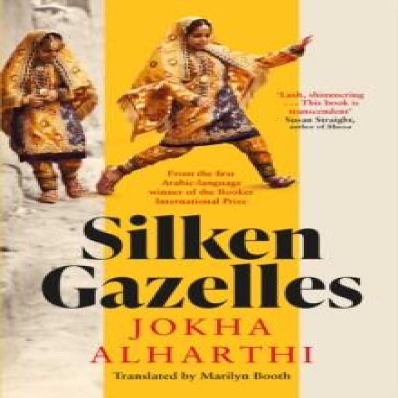 Silken Gazelles by Jokha Alharthi Paperback Book 9781398528314