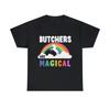Butchers Are Magical Graphic Tee Shirt, S-5XL