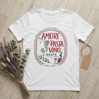 Amore Pasta Vino E Basta TShirt for Unisex Italian Humor Food Fun Cotton Tees Round Neck Short Sleeve T Shirts Plus Size Clothing