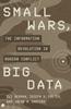 Książka Small Wars, Big Data : The Information Revolution In Modern Conflict