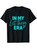 In My Let Them Era TShirt  Cotton Tshirt Halloween Thanksgiving Christmas Gift for Unisex Women Family Friends Valentines Da
