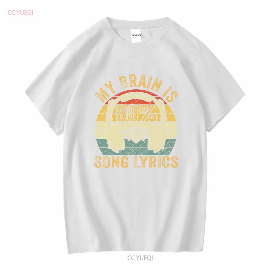 NEW Funny Cool Music Lover Life My Brain Is 80 Song Lyrics T Shirt S 3XL long or short sleeves vintage Washed Breathable