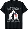 Bigfoot Is More Believable Than 81 Million Votes Vintage Gift Unisex T-Shirt