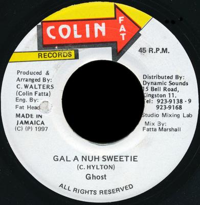 7inch Record GHOST - Gal A Nuh Sweetie NONE Colin Fat Recor 1997 Jamaica Reggae, Ska & Dub Used