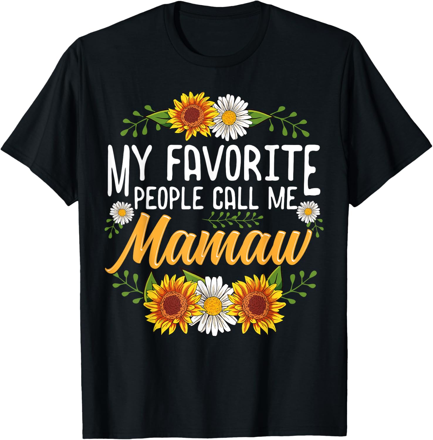 My Favorite People Call Me Mamaw Sunflower Daisy T-shirt M