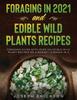 Libro Foraging In 2021 And Edible Wild Plants Recipes Foraging Guide With Over 101 Ed by Joseph Erickson - Paperback