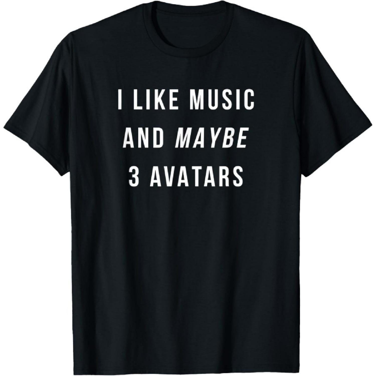 

I Like Music And Maybe 3 Avatars VR AR MR Joke Metaverse T-Shirt XXXXXL чорний