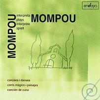 CD FEDERICO MOMPOU - Mompou Plays Mompou/Cancons:Da  ENYCD9725 Ensayo 1997 Spain Classical Used
